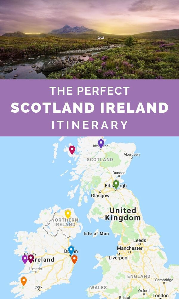 The Perfect Scotland And Ireland Itinerary Classic Guides
