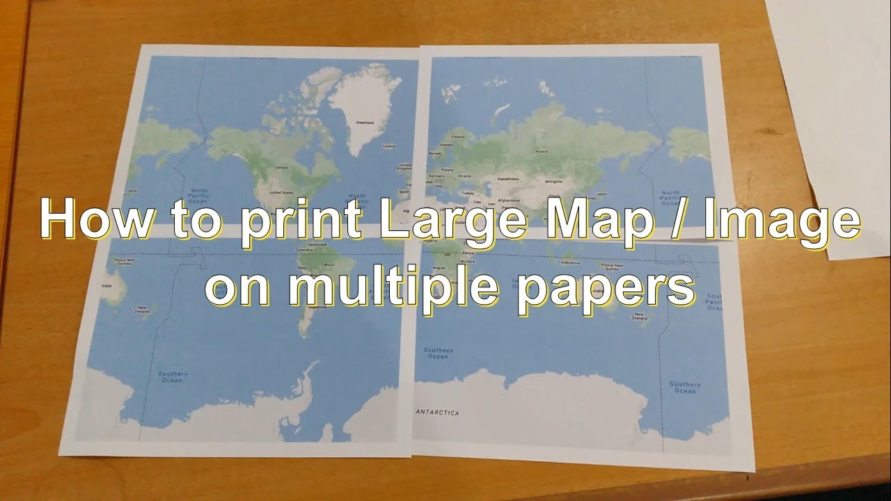 How To Print Large Map / Image On Multiple Papers And Make It One for Large Printable World Map Multiple Pages