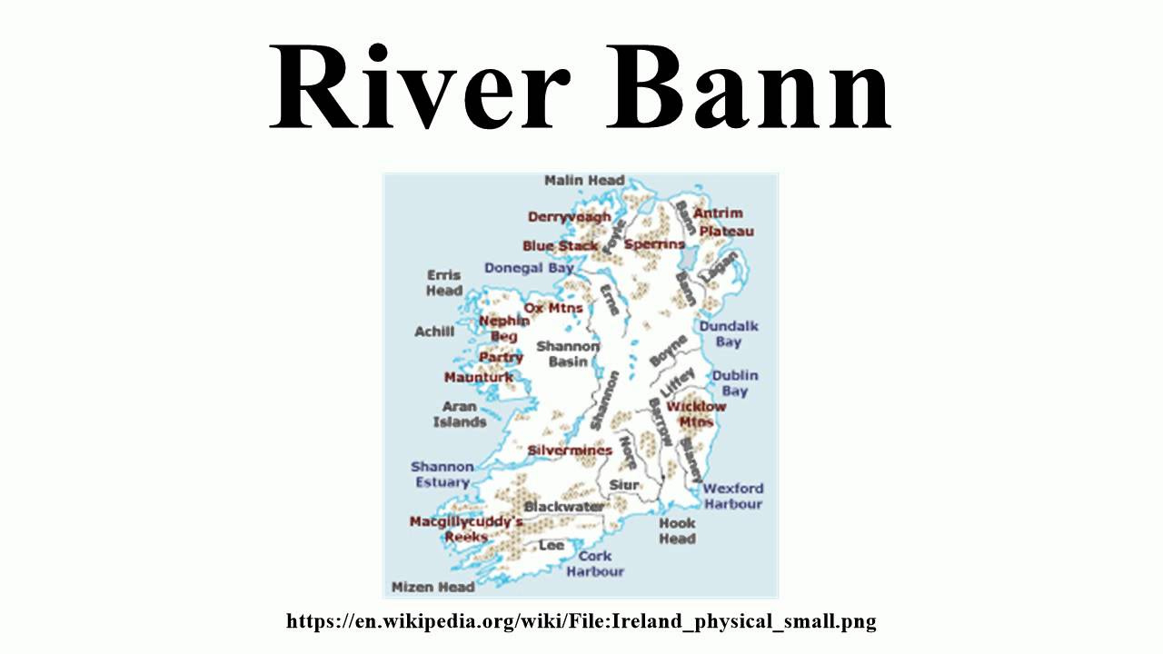 River Bann with Map Of River Bann Northern Ireland