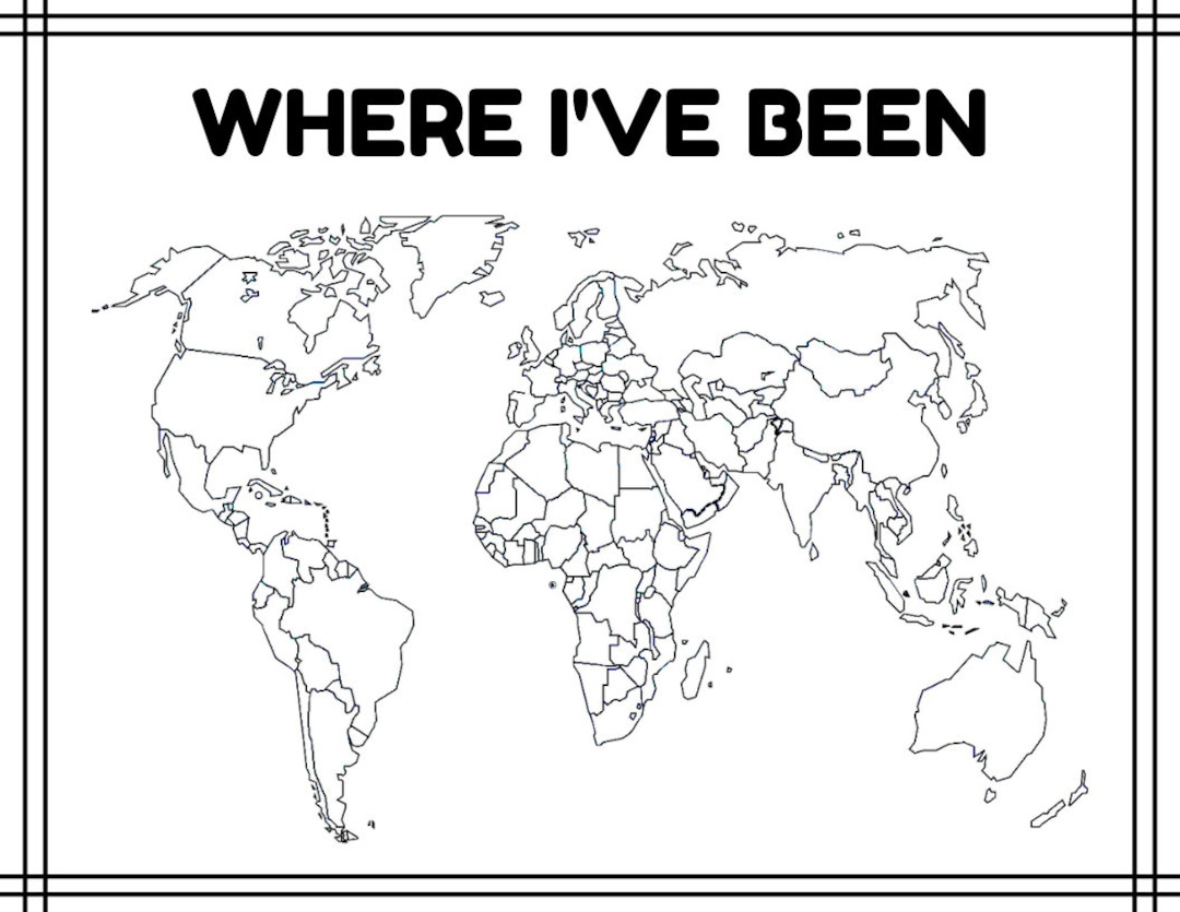 Where I&amp;#039;Ve Been: A Blank Map Of The World (Outline, Colorable with Black and White World Map with Countries Printable